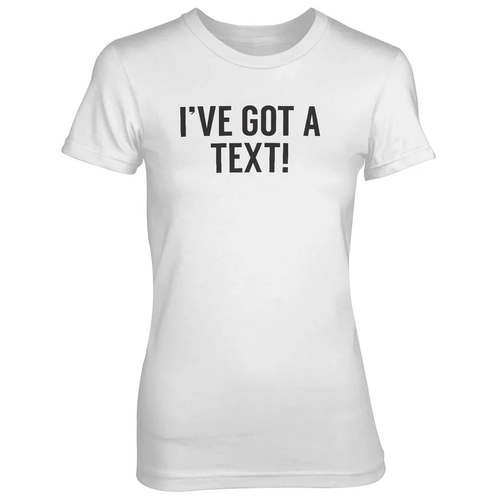 I've Got A Text! White T-Shirt - S - Weiß Bild 1