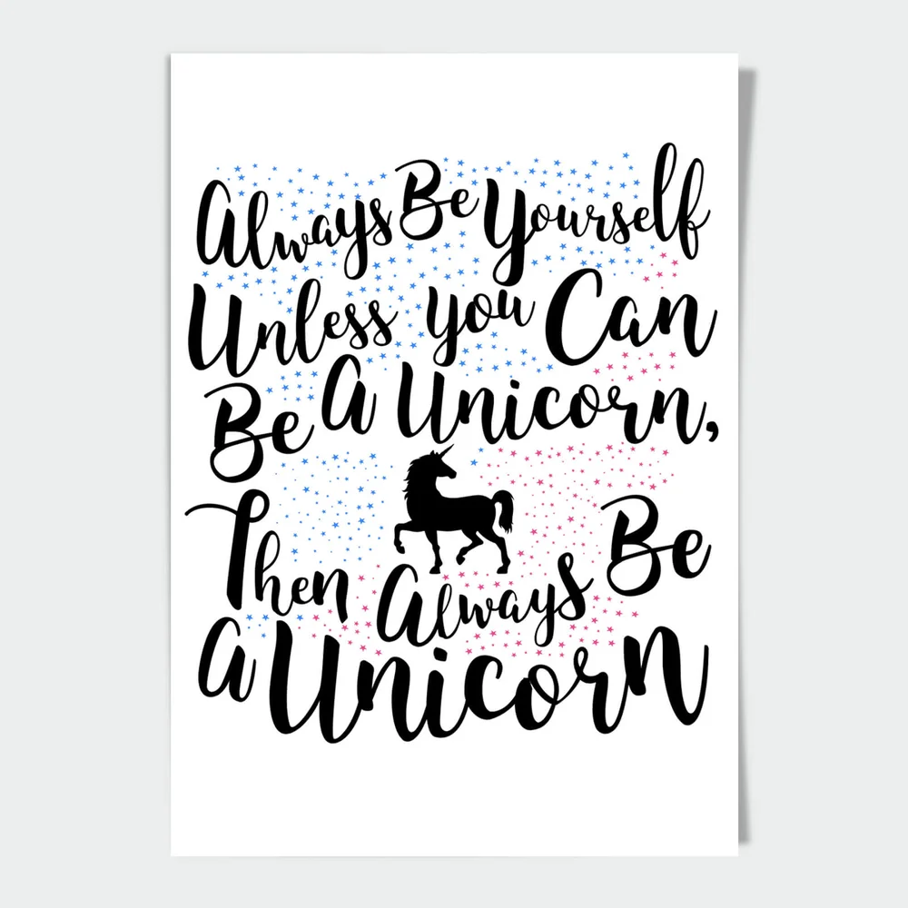 Always Be Yourself Unless You Can Be A Unicorn A4 Print Bild 1