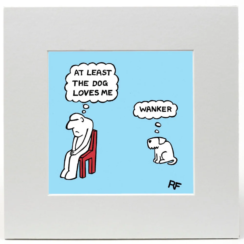 Off the Leash – “At Least The Dog Loves Me” Limitierte Auflage Kunstdruck Bild 1