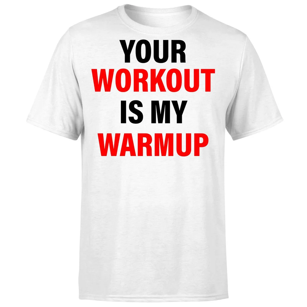 Your Workout is my Warmup T-Shirt - White - S - Weiß Bild 1