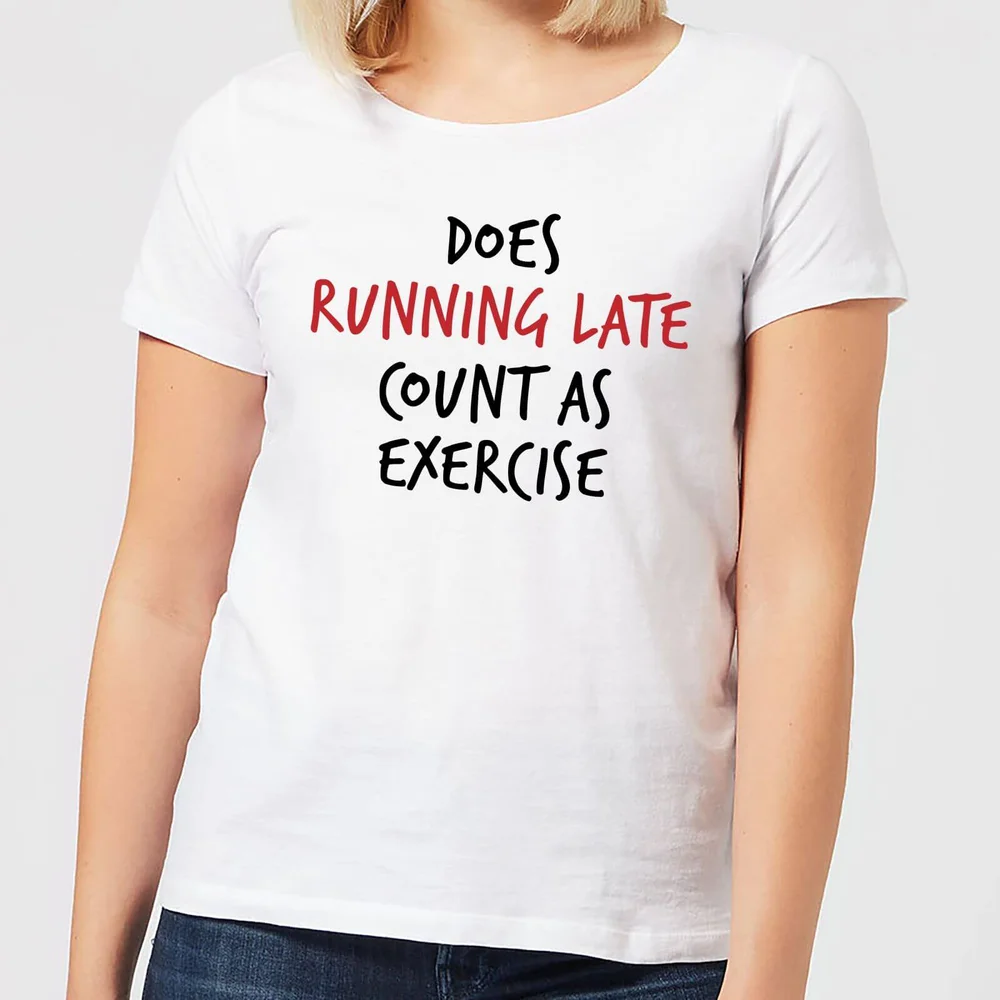 Does Running Late Count as Exercise Women's T-Shirt - White - S - Weiß Bild 1