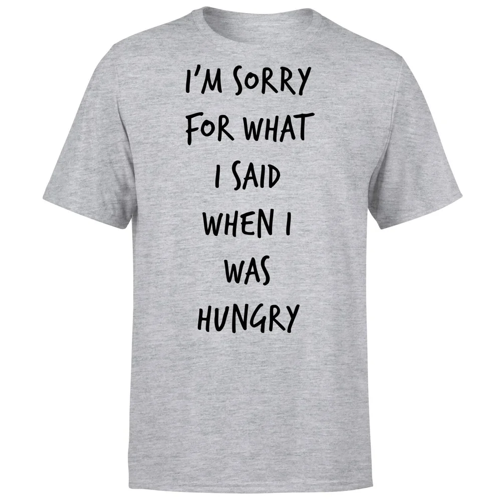 Im sorry for what I Said when Hungry T-Shirt - Grey - S - Grau Bild 1
