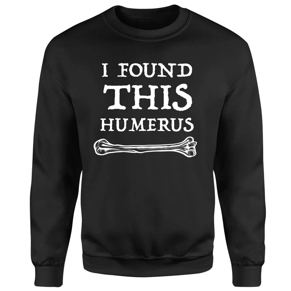 I Found This Humerus Sweatshirt - Black - S - Schwarz Bild 1