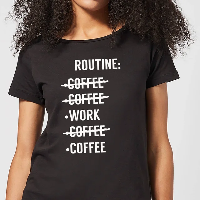 Coffee Routine Women's T-Shirt - Black