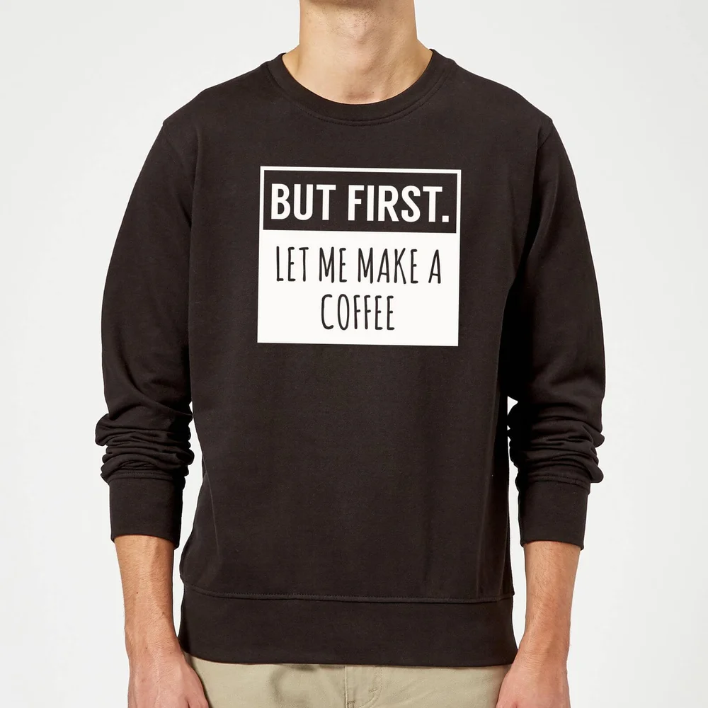 But First Coffee Sweatshirt - Black - S - Schwarz Bild 1