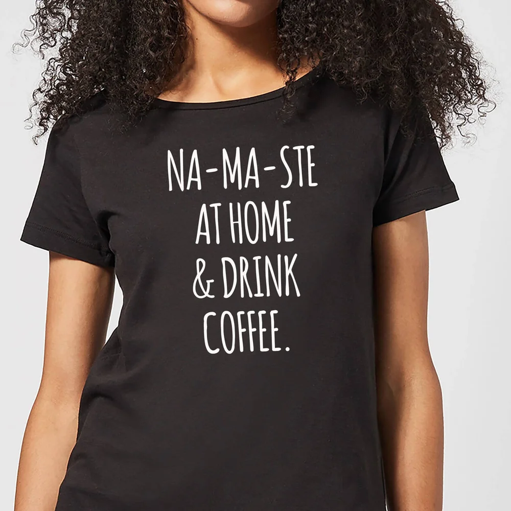 Na-ma-ste at Home and Drink Coffee Women's T-Shirt - Black - 3XL Bild 1