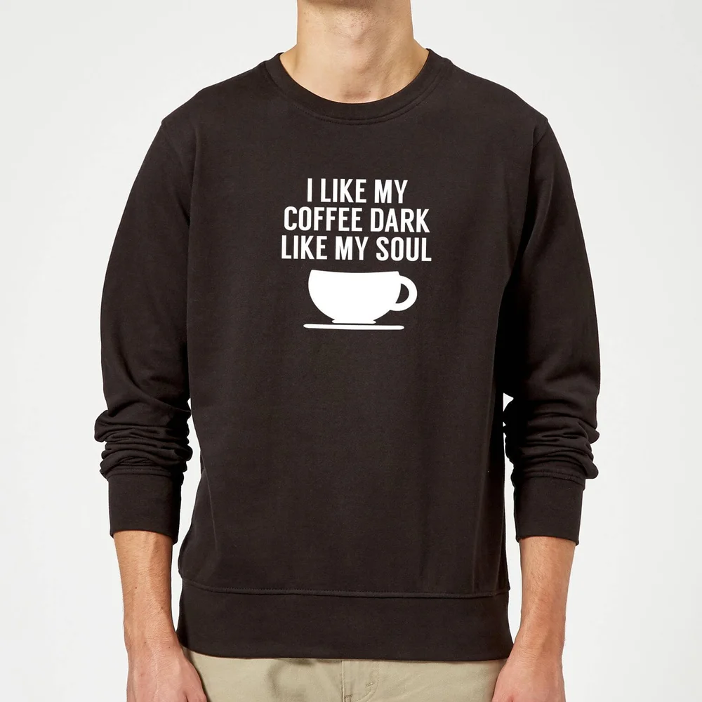 I Like my Coffee Dark Like my Soul Sweatshirt - Black - S - Schwarz Bild 1