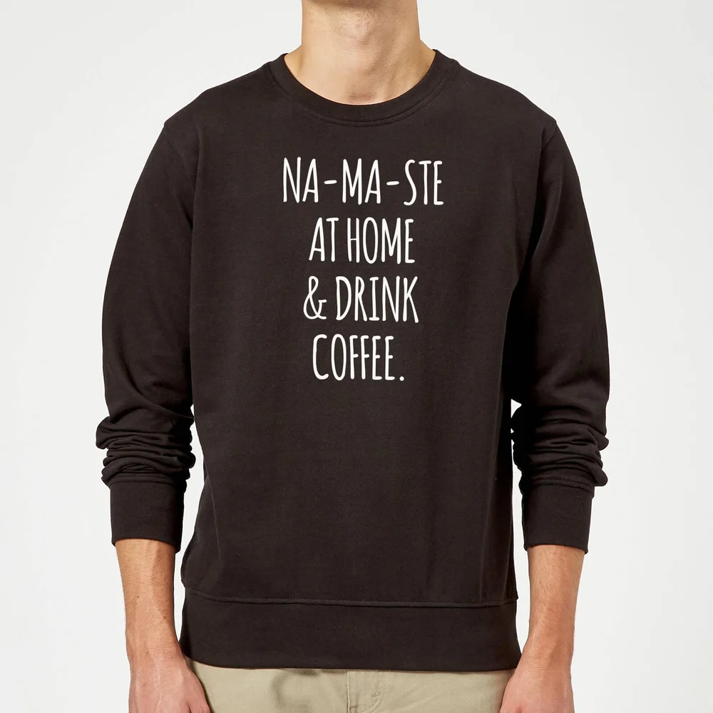 Na-ma-ste at Home and Drink Coffee Sweatshirt - Black - S - Schwarz Bild 1