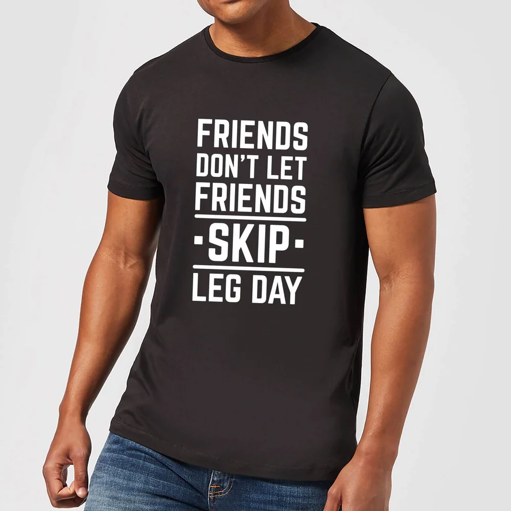 Friends Don't Let Friends Skip Leg Day T-Shirt - Black - S - Schwarz Bild 1