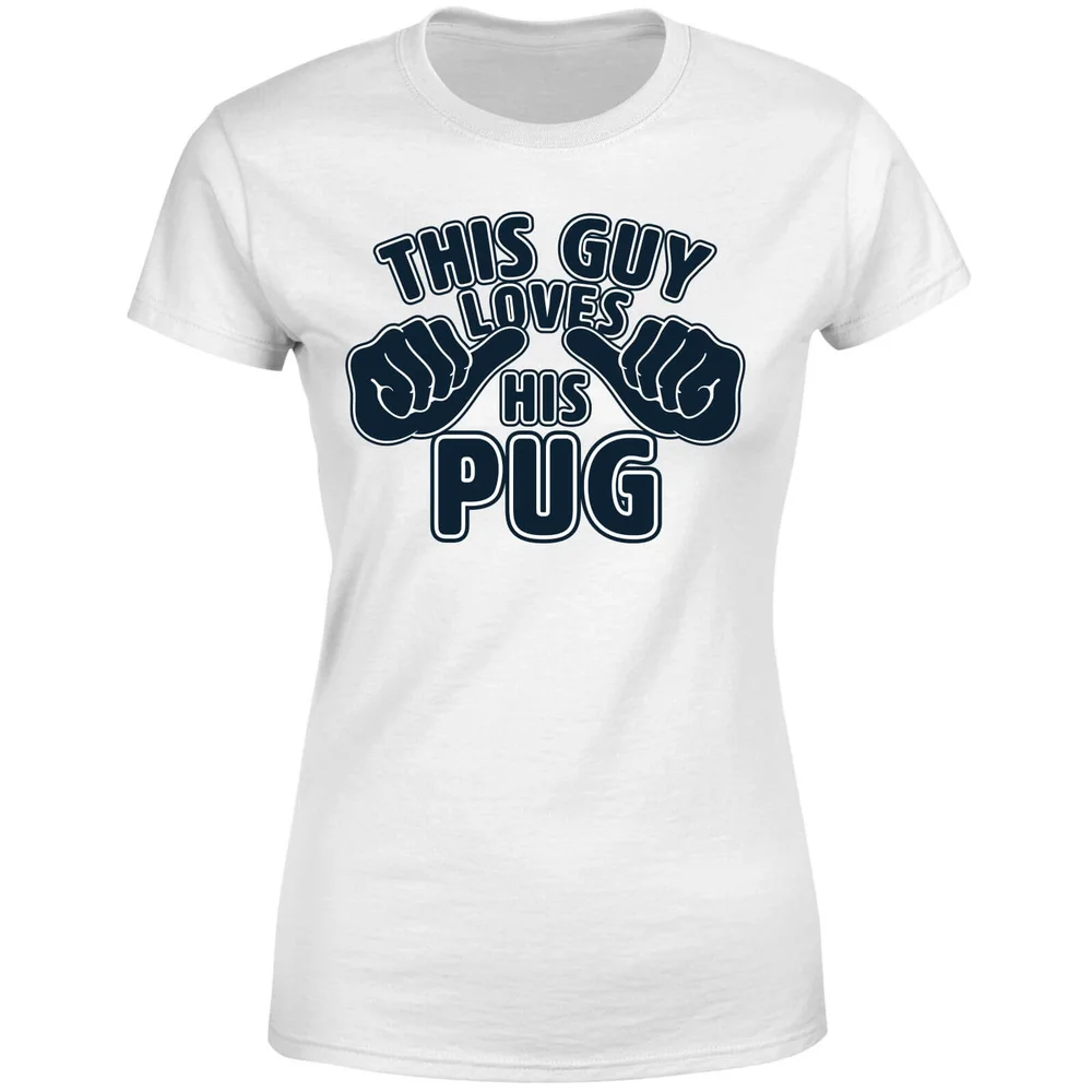 This Guy Loves His Pug Women's T-Shirt - White - S - Weiß Bild 1