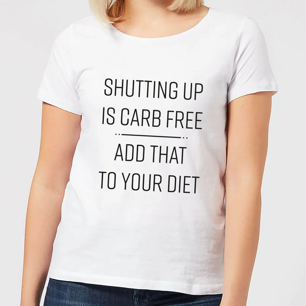 Shutting Up Is Carb Free Women's T-Shirt - White - S - Weiß Bild 1