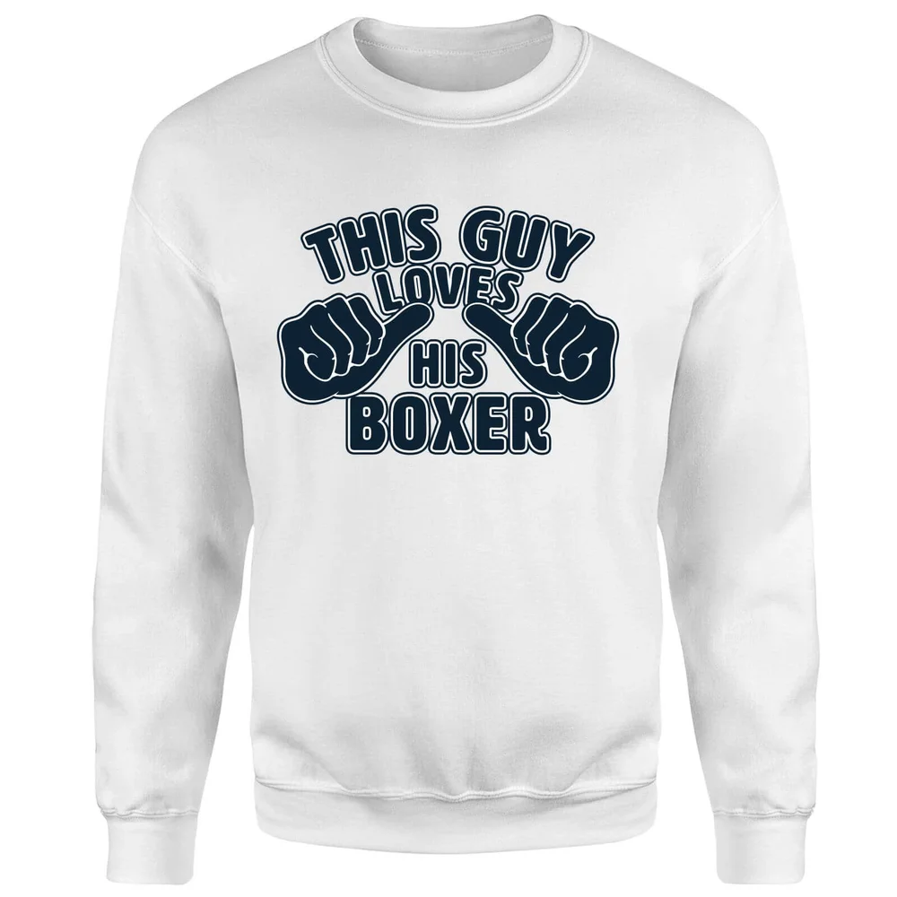 This Guy Loves His Boxer Sweatshirt - White - S - Weiß Bild 1