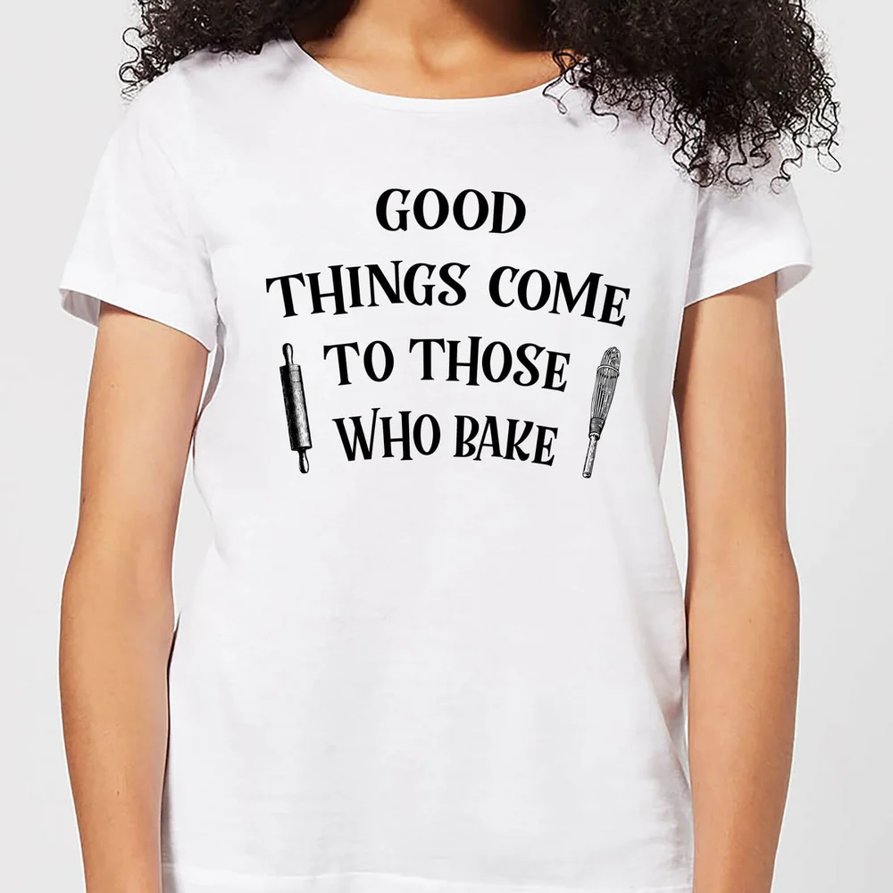Good Things Come To Those Who Bake Women's T-Shirt - White - S - Weiß Bild 1