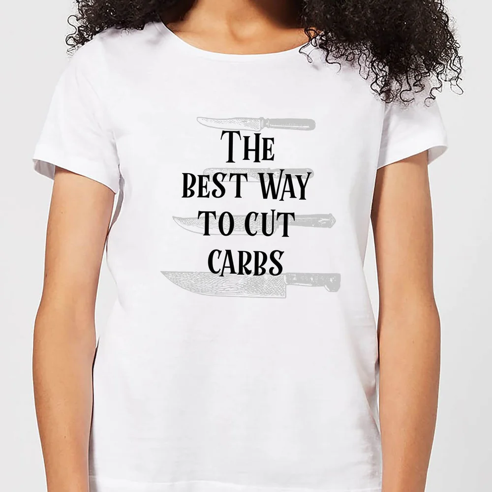 The Best Way To Cut Carbs Women's T-Shirt - White - S - Weiß Bild 1