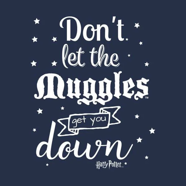 Harry Potter Don't Let The Muggles Get You Down Damen T-Shirt - Navy Blau