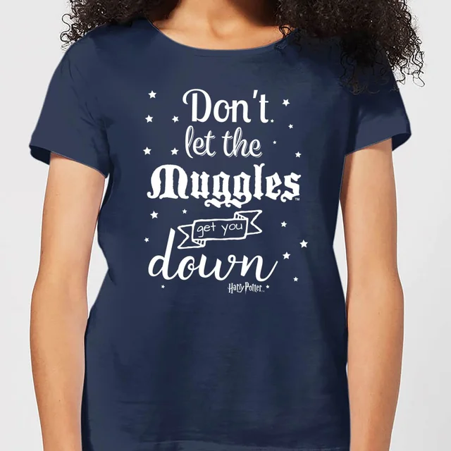 Harry Potter Don't Let The Muggles Get You Down Damen T-Shirt - Navy Blau