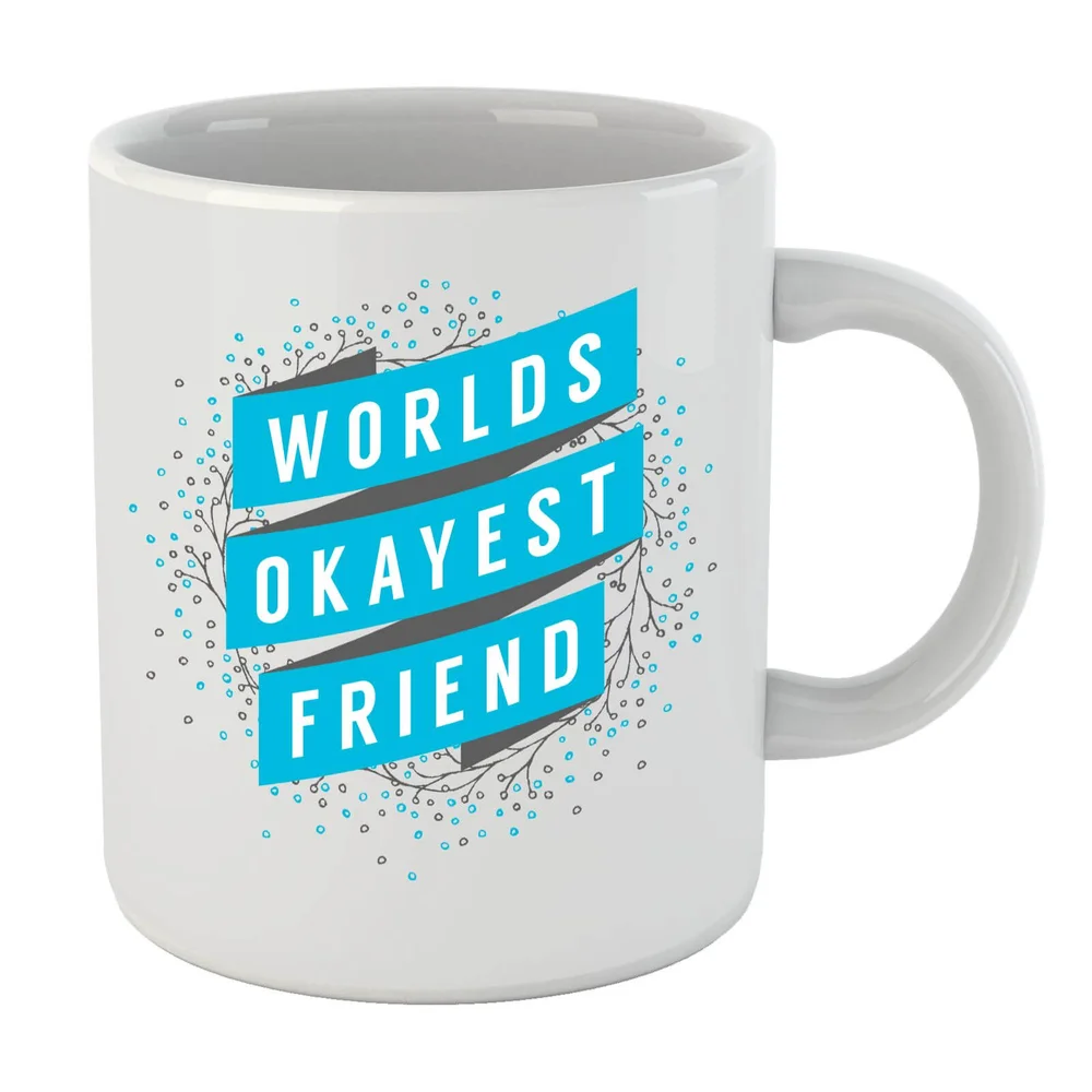 Worlds Okayest Friend Mug Bild 1