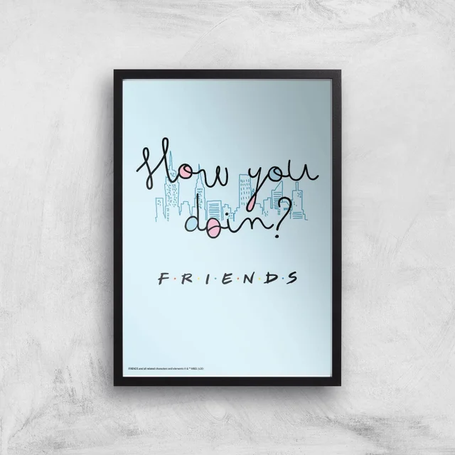 Friends How You Doin'? Giclee Art Print