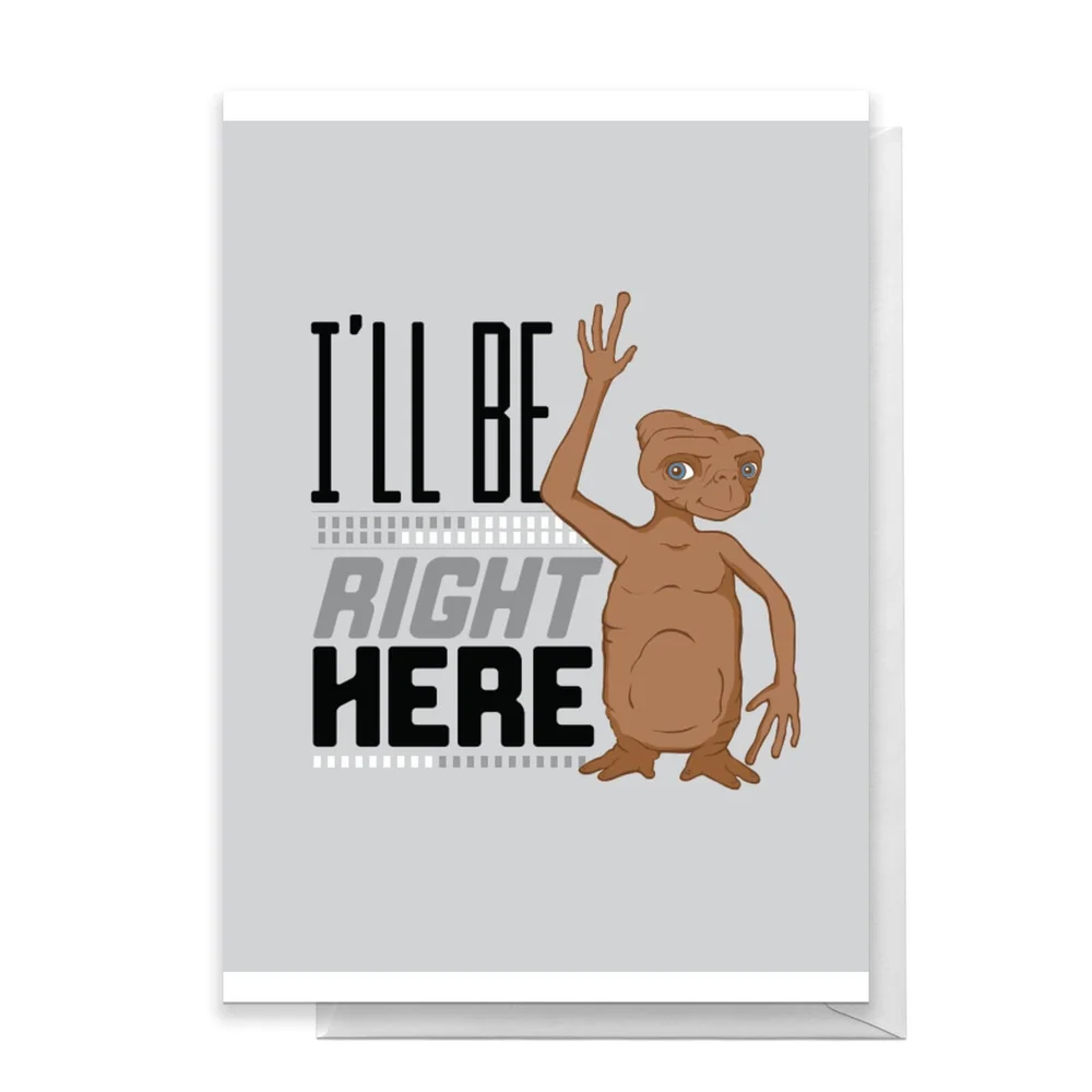 E.T. I'll Be Right Here Greetings Card - Standard Card Bild 1