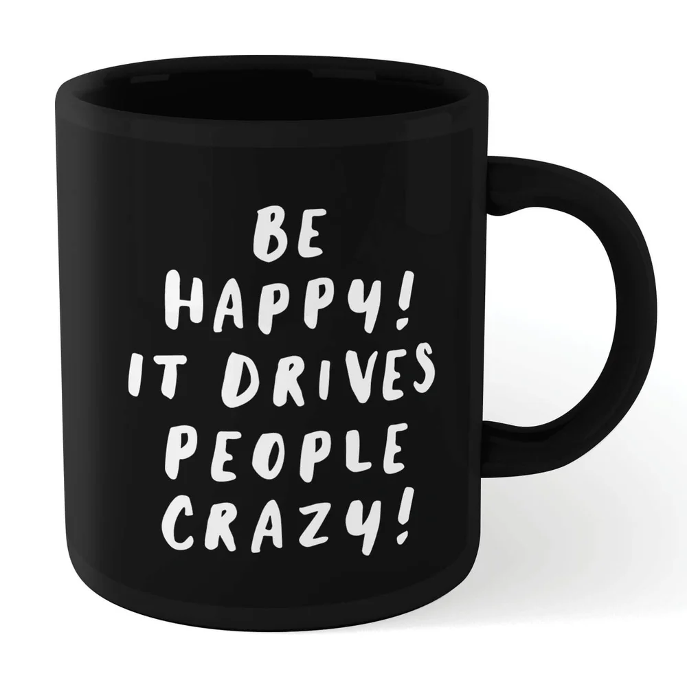 The Motivated Type Be Happy, It Drives People Crazy Mug - Black Bild 1