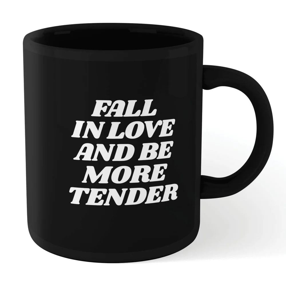 The Motivated Type Fall In Love And Be More Tender Mug - Black Bild 1