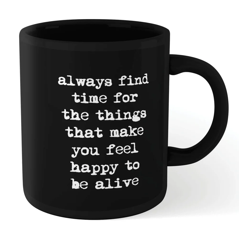 The Motivated Type Find Time For The Things That Make You Feel Happy Mug - Black Bild 1