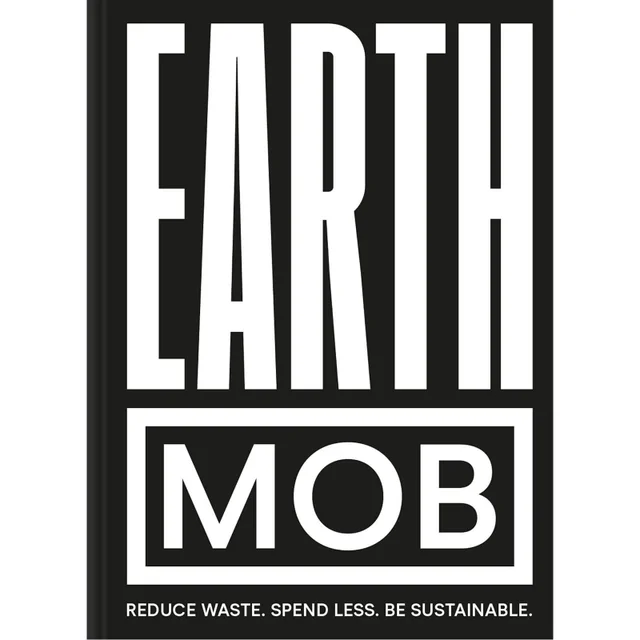 Earth MOB : Reduce Waste, Spend Less, Be Sustainable - Hardcover-Ausgabe (signierte Kopien)