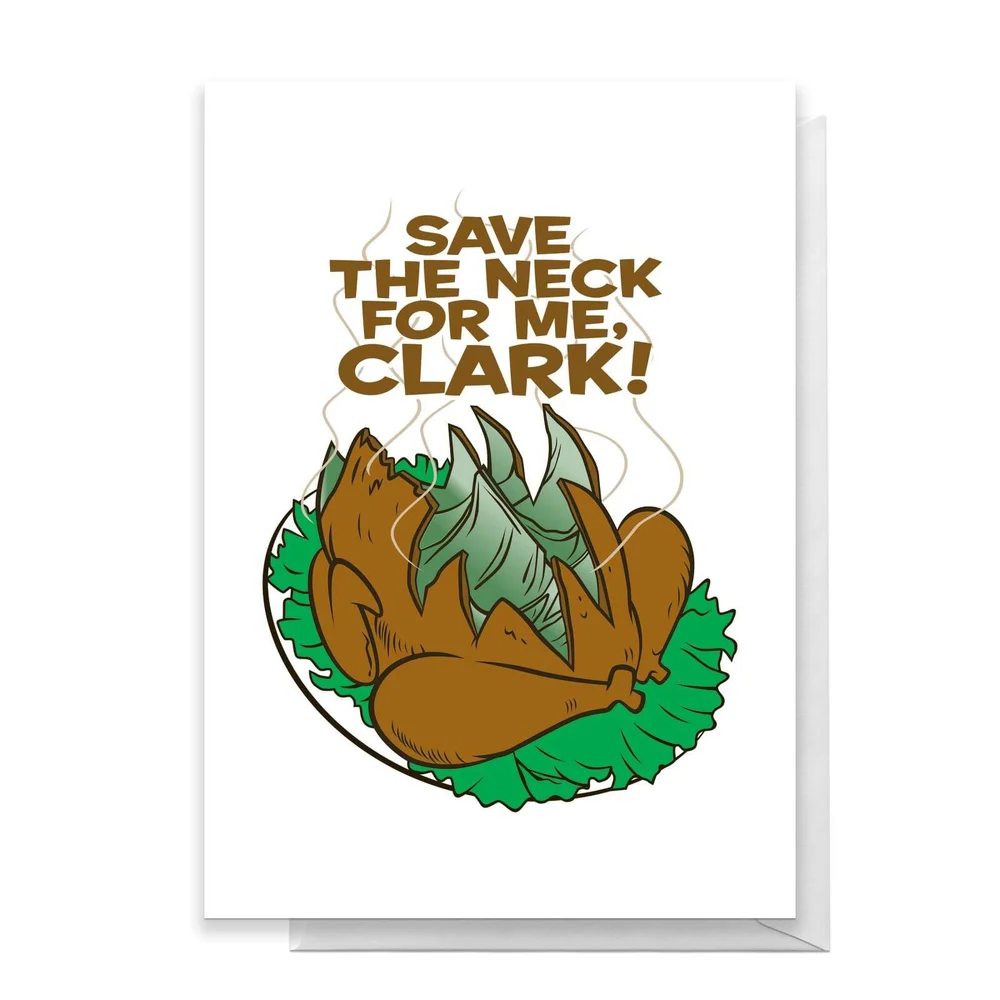 National Lampoon Save The Neck For Me, Clark! Greetings Card - Standard Card Bild 1