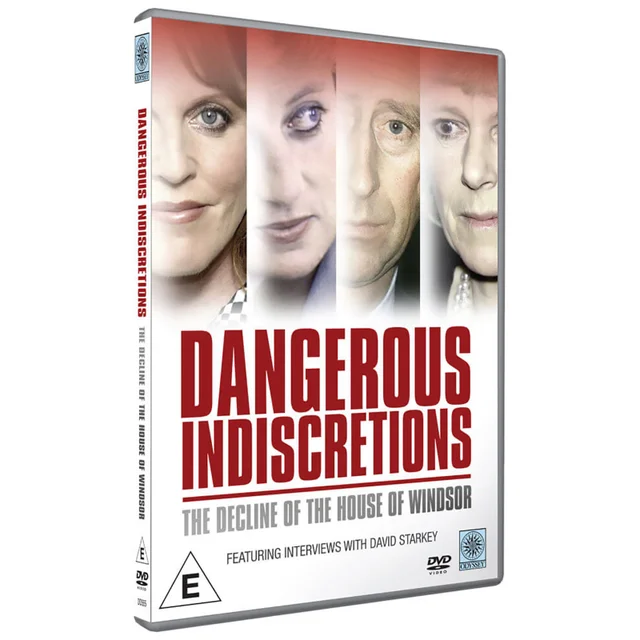 Dangerous Indiscretions: The Downfall of the House of Windsor