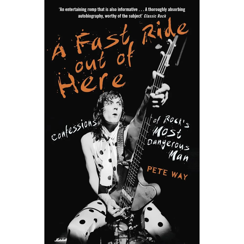 Fast Ride Out of Here- Confessions of Rock's Most Dangerous Man - Pete Way Bild 1