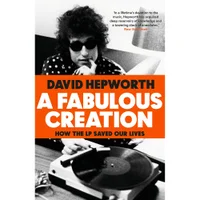 Fabulous Creation - David Hepworth - undefined undefined