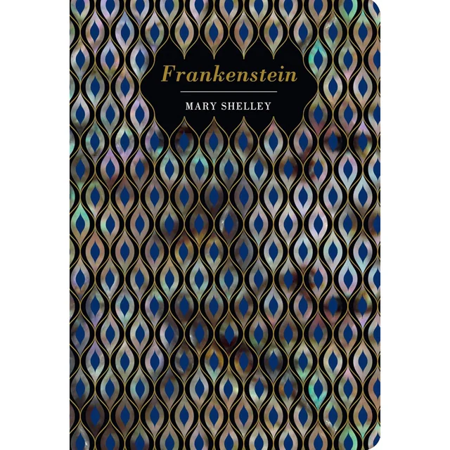 Chiltern Classics: Frankenstein - Mary Shelley