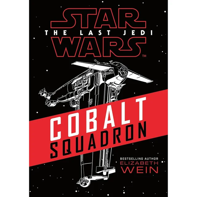 Star Wars the Last Jedi- Cobalt Squadron - Elizabeth Wein