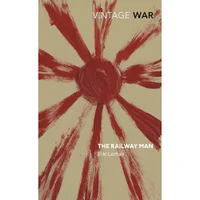 Vintage War: Railway Man - Eric Lomax