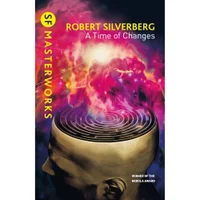 SF Masterworks: Time of Changes - Robert Silverberg - undefined undefined